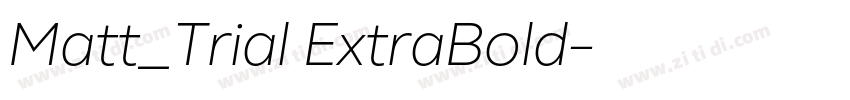 Matt_Trial ExtraBold字体转换 Matt_Trial ExtraBold字体转换